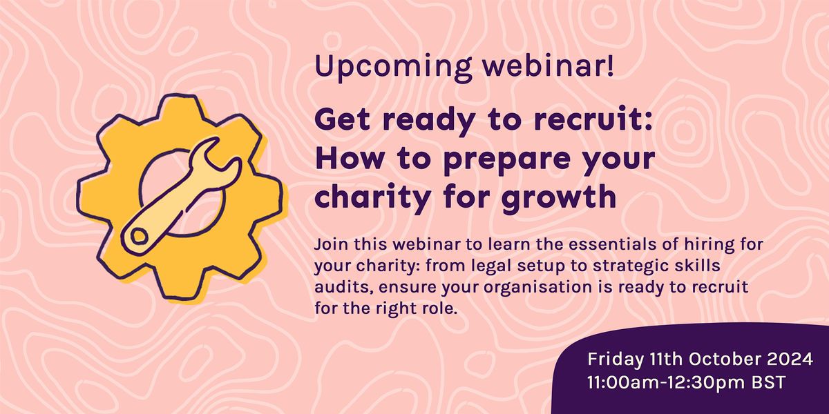 Webinar: Get ready to recruit: How to prepare your charity for growth