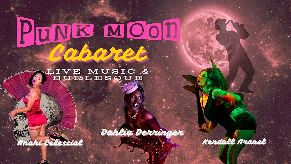 Punk Moon Cabaret, Live Punk Music and Burlesque in Houston TX