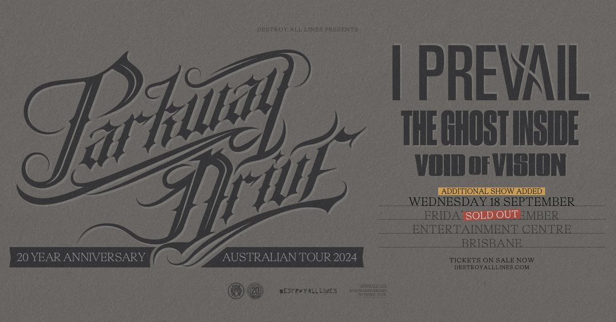 PARKWAY DRIVE \/\/ Brisbane (2nd show) \/\/ 20 Yr Anniversary \/\/ Entertainment Centre  \/\/ LIC AA