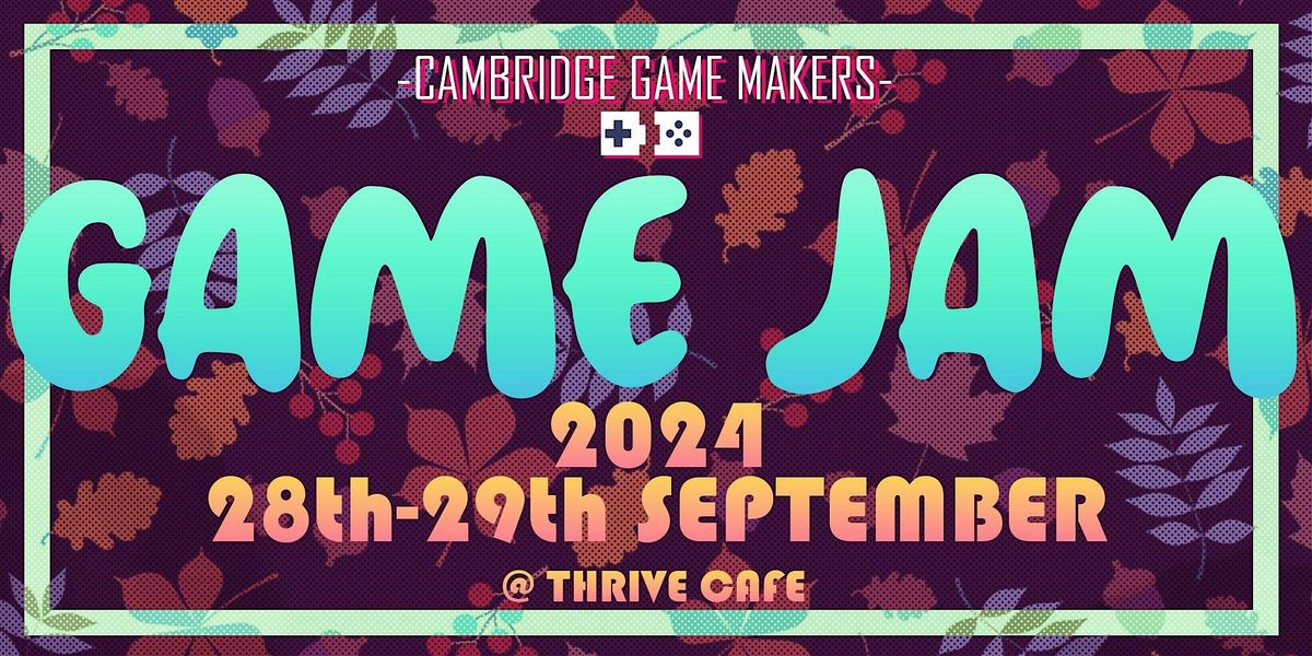 Cambridge Game Makers Autumn Jam