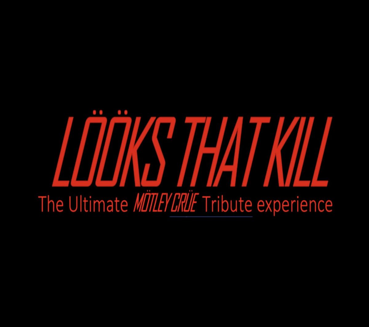 L\u00f6\u00f6ks That K*ll - The Ultimate M\u00f6tley Cr\u00fce Tribute Experience