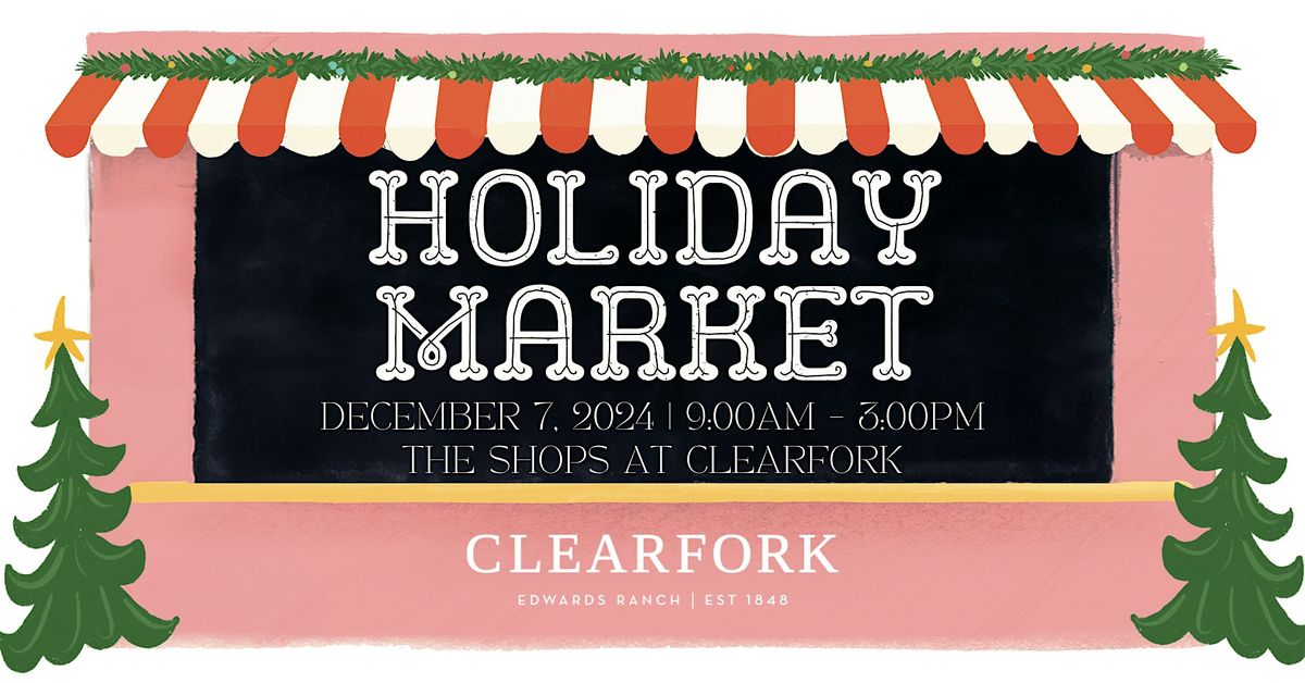 The Clearfork Holiday Market