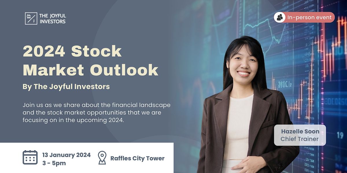 2024 Stock Market Outlook By The Joyful Investors [Limited seats]