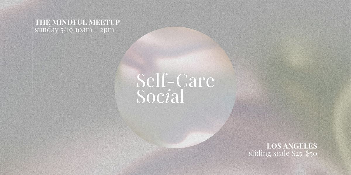 Self-Care Social with The Mindful Meetup