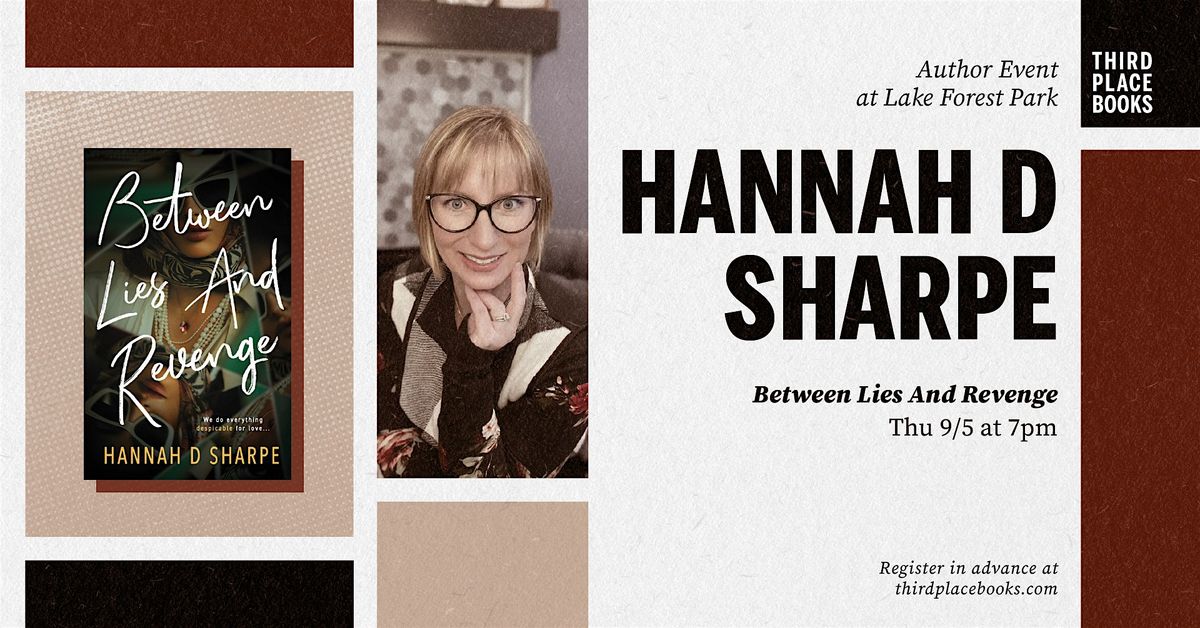 Hannah D Sharpe presents 'Between Lies And Revenge'