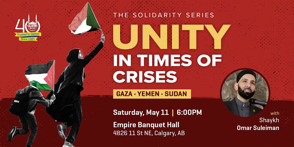 Unity in Times of Crises: Gaza, Yemen, Sudan with Shaykh Omar| Calgary