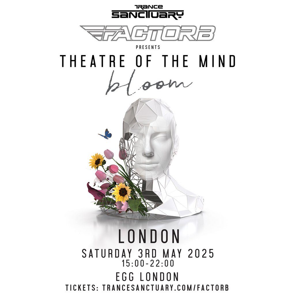 Trance Sanctuary presents Factor B - Theatre of the Mind, London