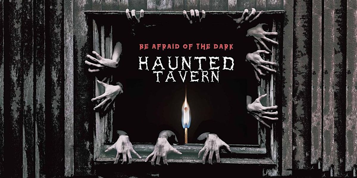 The Haunted Tavern - Bakersfield