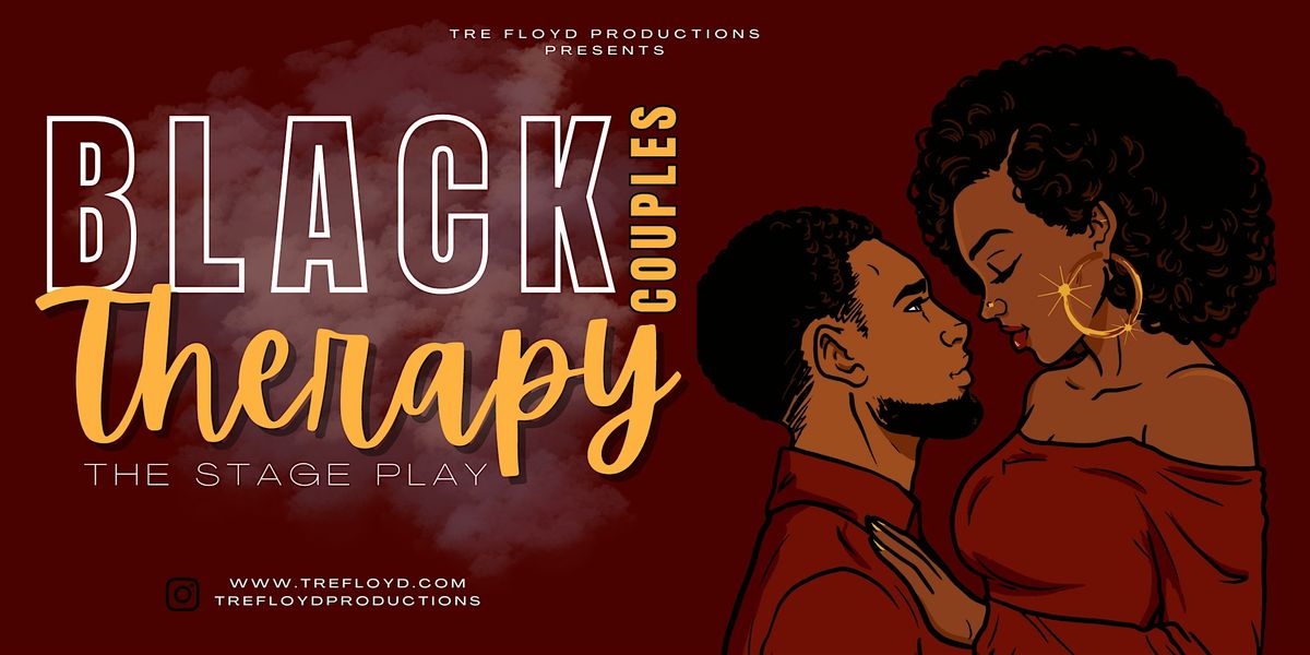 Black Couples Therapy- Stage Play- Atlanta
