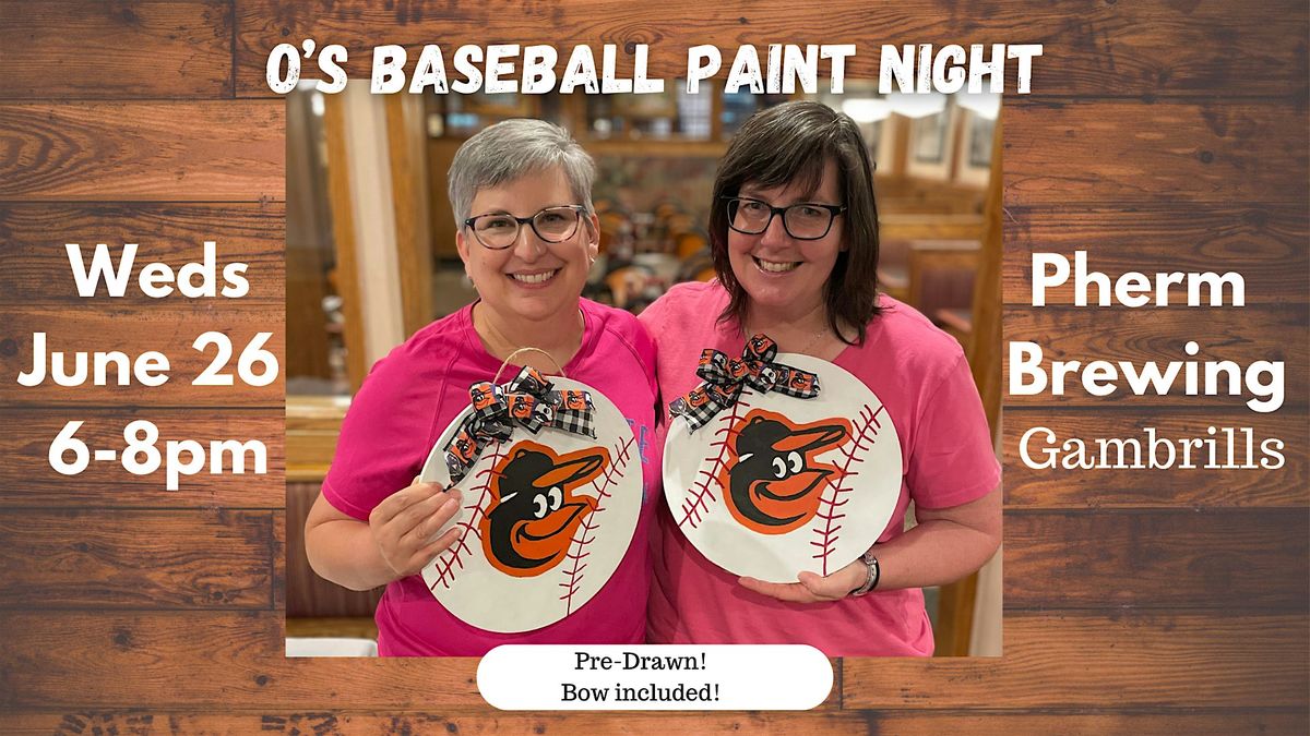 O's Baseball Wood Sign Paint Night@ Pherm Brewing w\/ Maryland Craft Parties