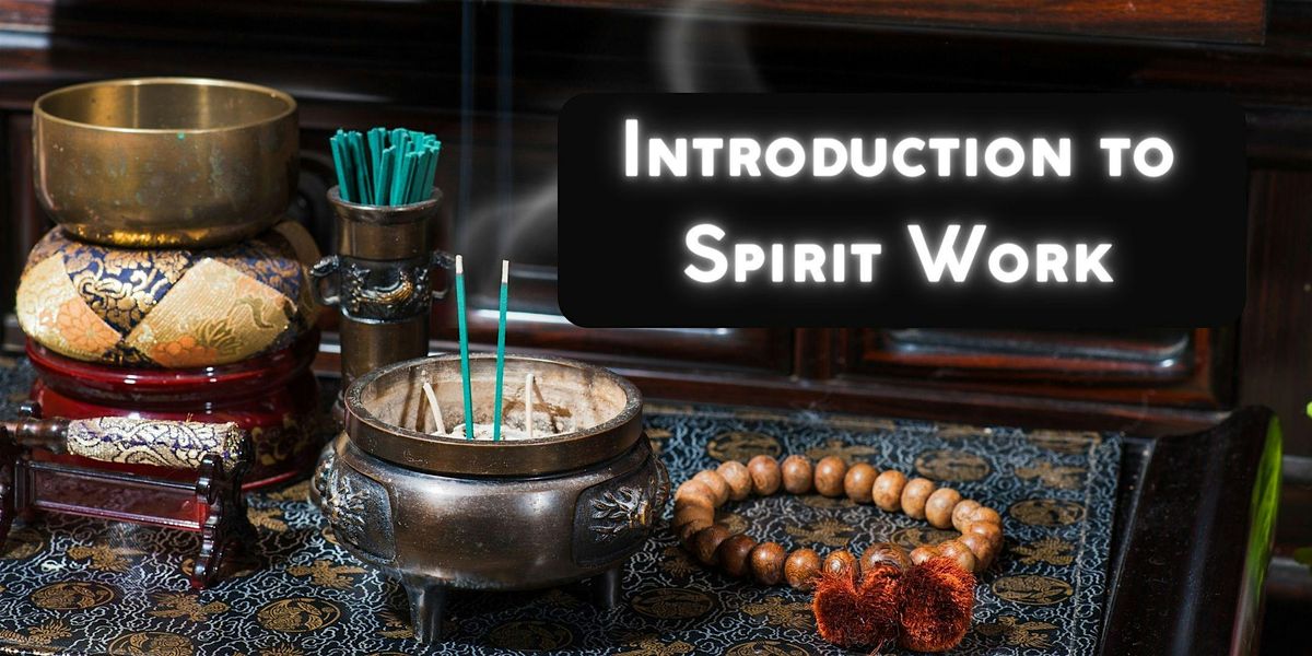 Introduction to Spirit Work