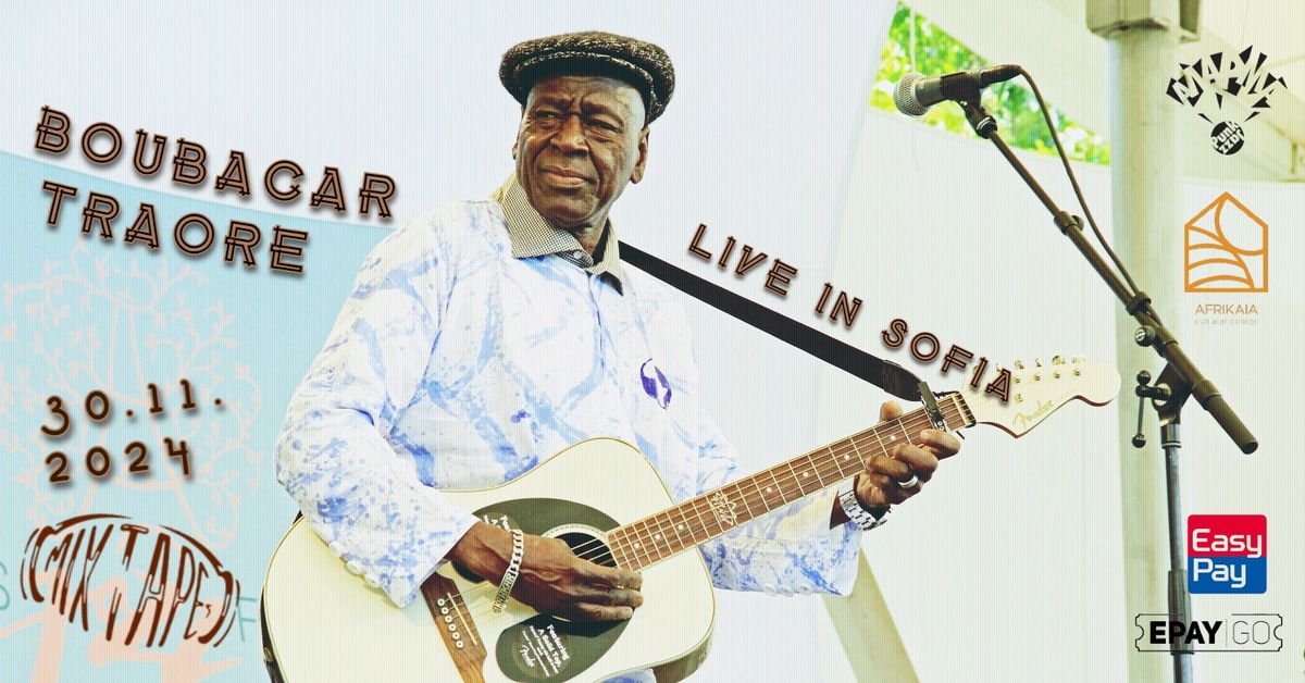 BOUBACAR TRAORE [Mali] :: Live In Sofia :: 30.11.2024