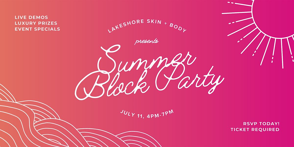 Summer Block Party: Open House Event!