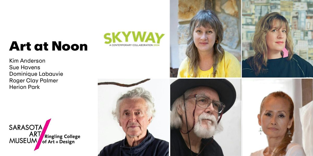 Art at Noon Gallery Talk - Skyway 2024: A Contemporary Collaboration