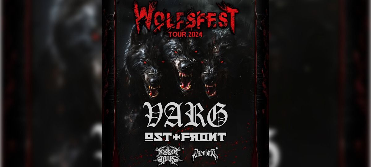 Varg & Guest: Ost+Front & Non Est Deus - Wolfsfest Tour 2024