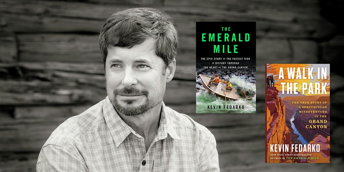 An Evening with Kevin Fedarko, NY Times Bestselling Author and Adventurer