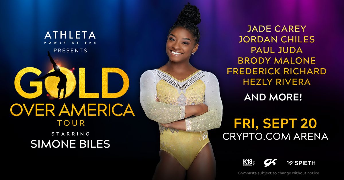 Gold Over America Tour Starring Simone Biles and an All-Star Team of Champion Gymnasts.  