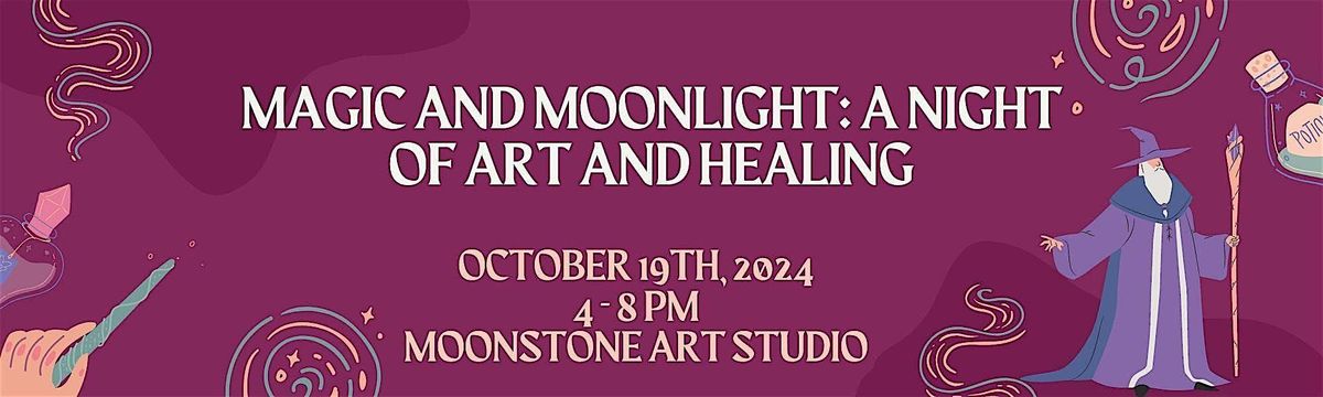 Magic and Moonlight: A Night of Art and Healing