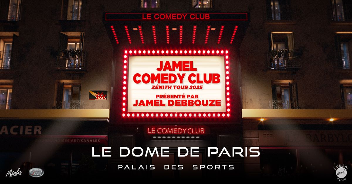 JAMEL COMEDY CLUB ZENITH TOUR - DOME DE PARIS - 21 & 22 MARS 2025