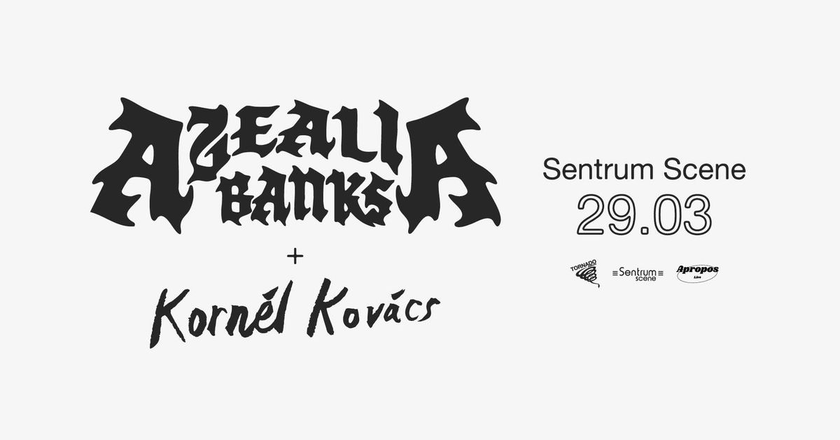 Azealia Banks II support: Korn\u00e9l Kov\u00e1cs II Sentrum Scene II Pres. av Tornado Booking & Apropos Live 