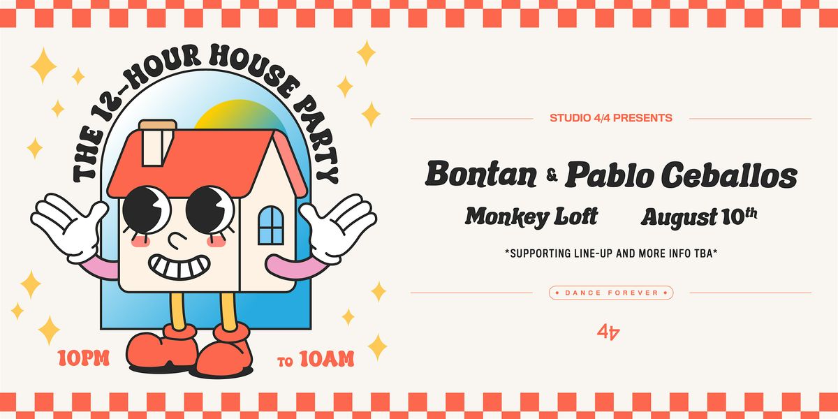 Studio 4\/4 presents Bontan & Pablo Ceballos (12-Hour Party!)