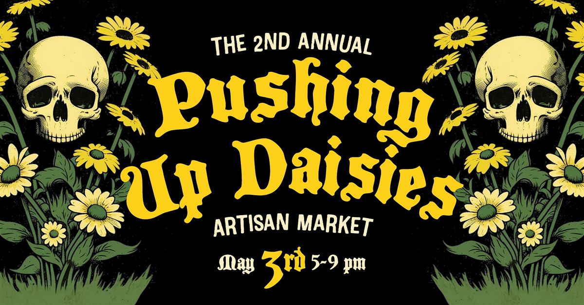 Pushing Up Daisies Artisan Market