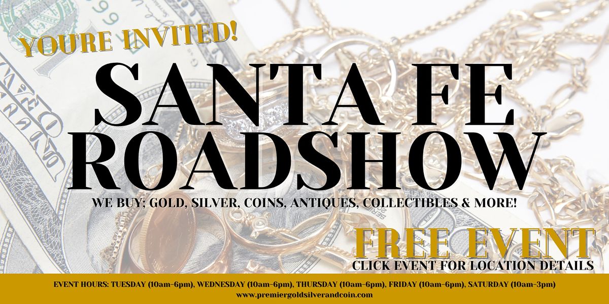 Santa Fe Road Show- We Are Buying; Gold, Silver, Coins & More!!, Hampton Inn Santa Fe South, 11 January to 15 January