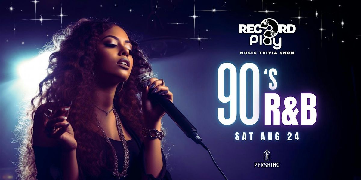 Record Play: Music Trivia 90's R&B Edition + After-Party