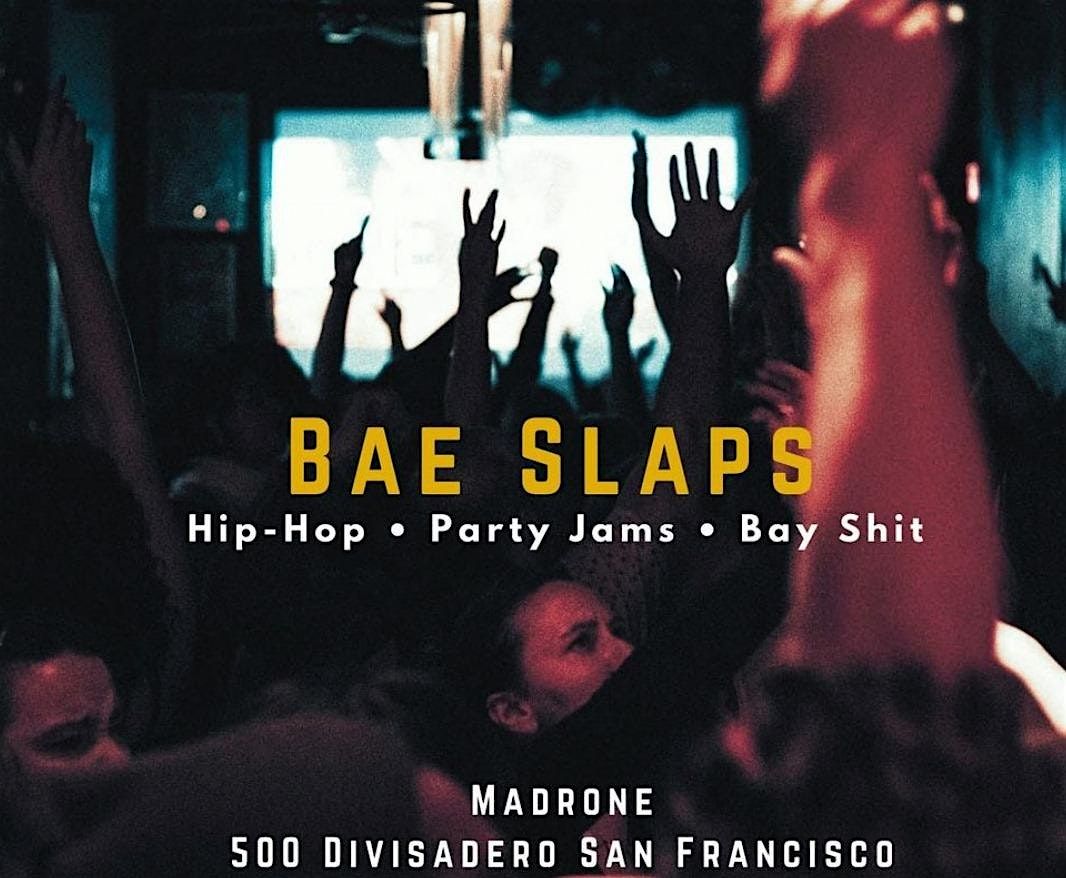 BAE SLAPS @ MADRONE ART BAR