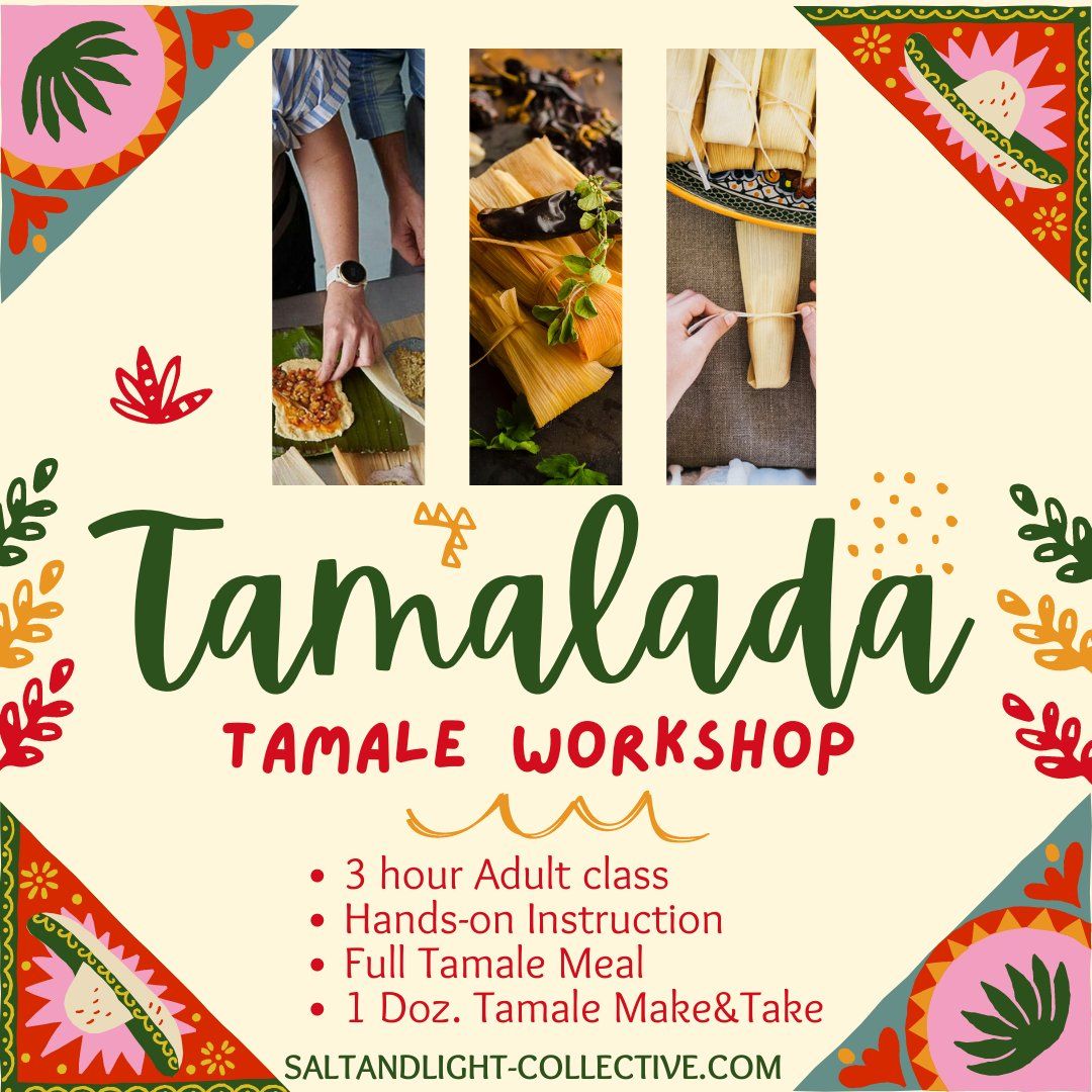 Tamalada - Tamale Workshop | Adults and Teens 16+ | Dec. 7