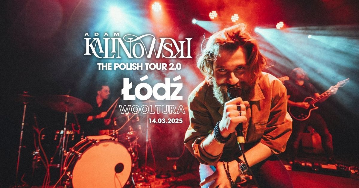 KALINOWSKI - THE POLISH TOUR 2.0 - \u0141\u00d3D\u0179