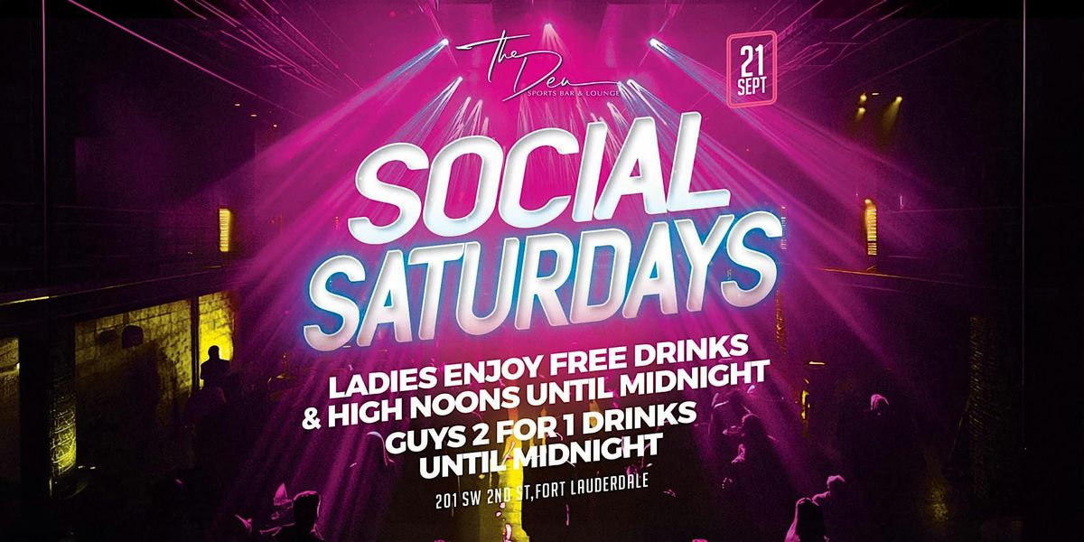 SOCIAL SATURDAYS | THE DEN FT LAUDERDALE