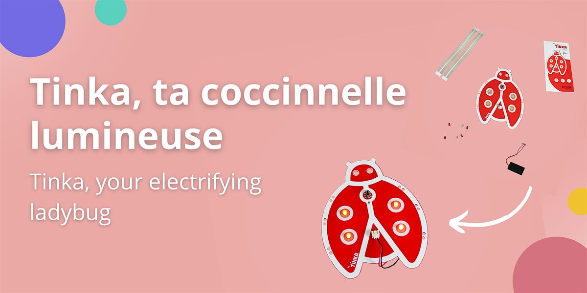 Tinka, ta coccinelle lumineuse - Tinka, your electrifying ladybug - EN\/FR