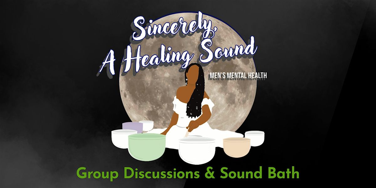 Sincerely, A Healing Sound: Men's Mental Health