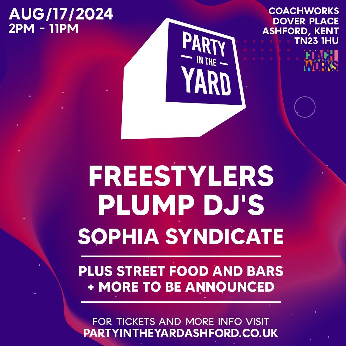 Party in the Yard Ashford - Freestylers, Plump DJ's and Sophia Syndicate