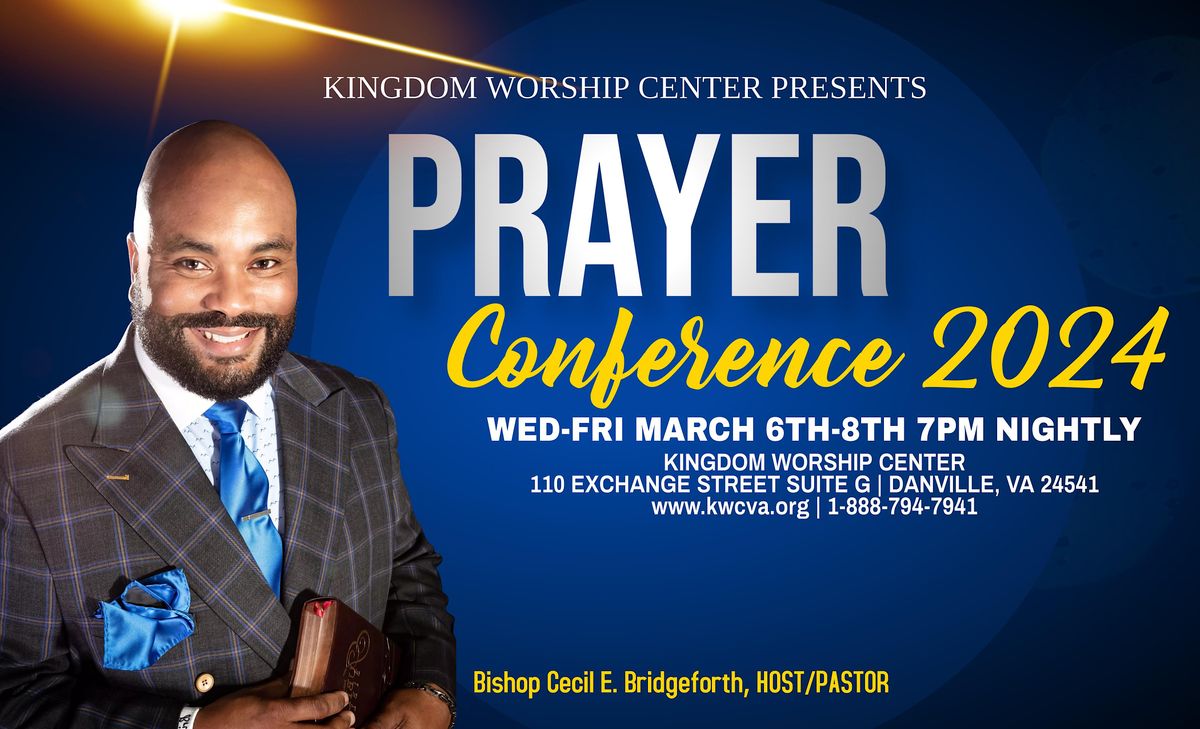 PRAYER CONFERENCE 2024, Kingdom Worship Center, Danville, 6 March to 8