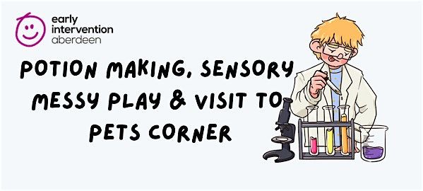 ASN Potion making, Sensory  Messy Play & Visit to  Pets Corner