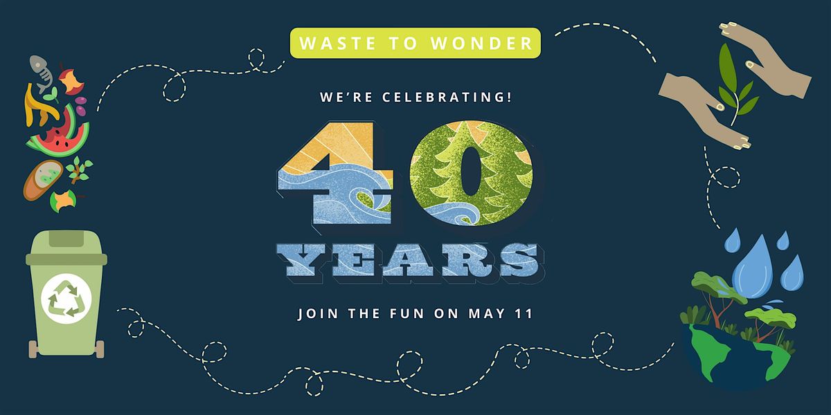 Waste to Wonder - Solana Center's 40th Anniversary Celebration