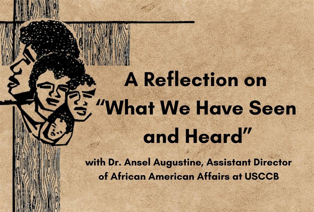 A Reflection on "What We Have Seen and Heard"