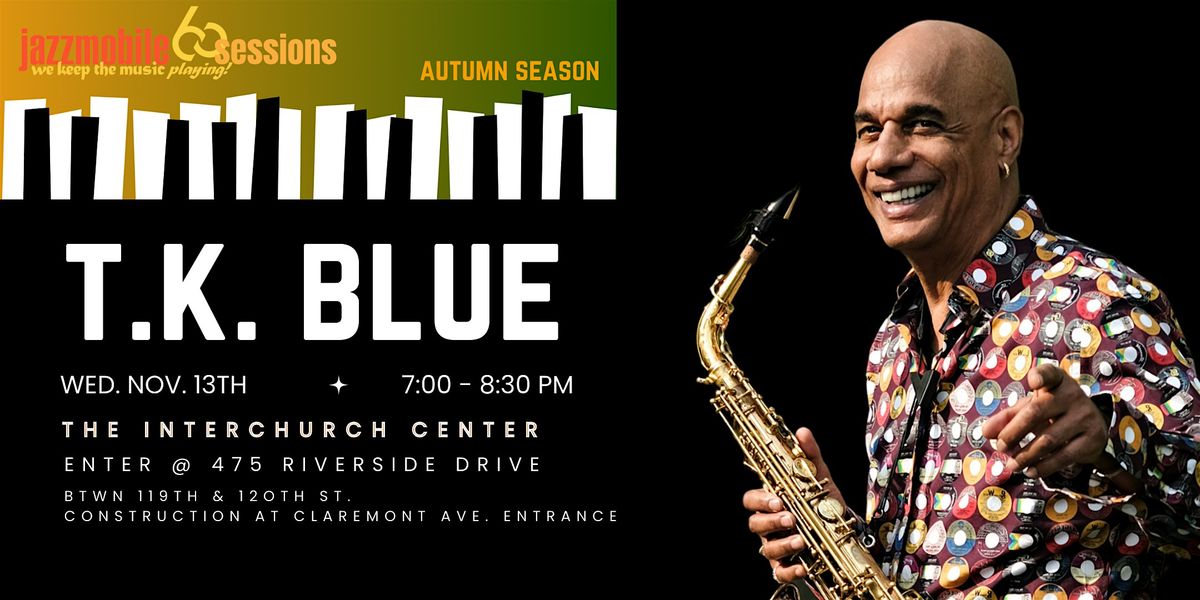 T.K. BLUE IN CONCERT  - ANOTHER FREE WORLD-CLASS JAZZMOBILE PRODUCTION!