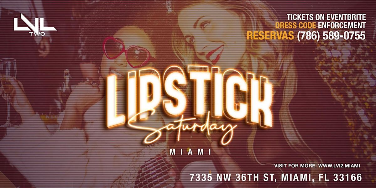 Lipstick Night LvL 2 7335 NW 36th St, Miami, 13 May to 14 May