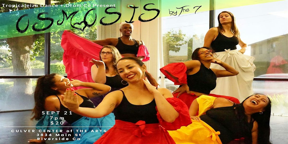 Tropicaleiza Dance + Drum Co Presents : Osmosis  by The 7!