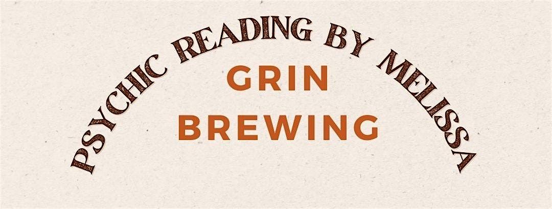 Psychic Readings with Melissa at Grin Brewing