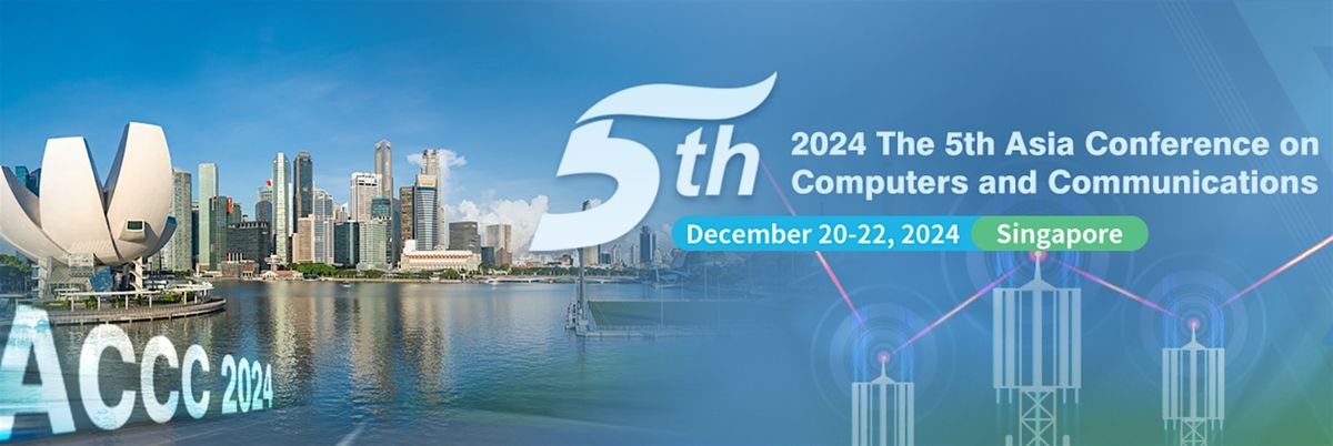 The 5th Asia Conference on Computers and Communications (ACCC 2024)