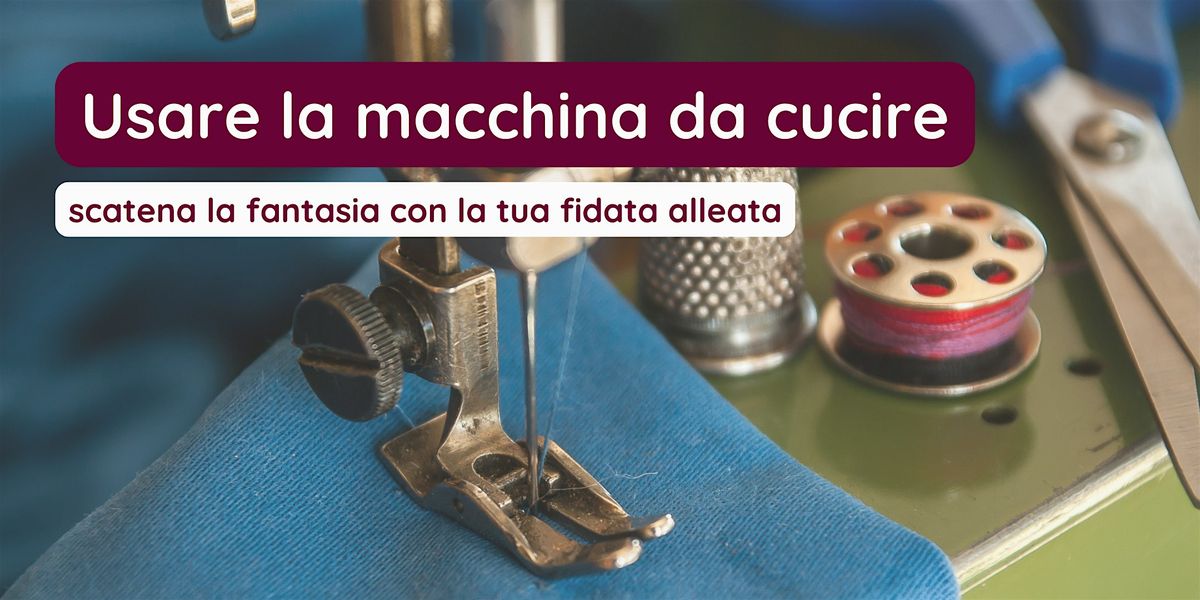 Impara a usare la macchina da cucire