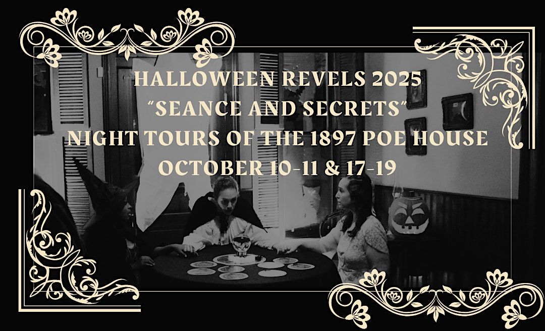 Halloween Revels "S\u00e9ance and Secrets" at the 1897 Poe House