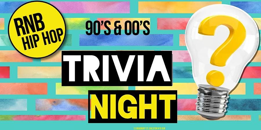 Dalston -  Hip Hop n RnB 90s 2000s -Quiz Night