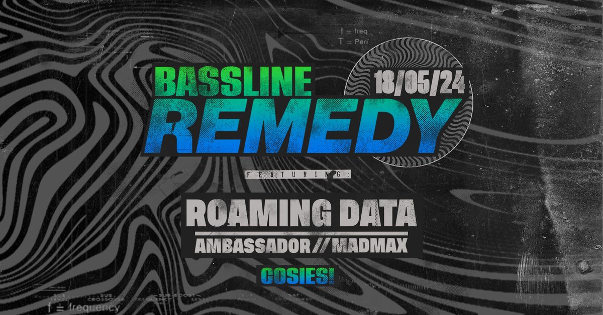 Bassline Remedy @ Cosies! 18\/05\/24