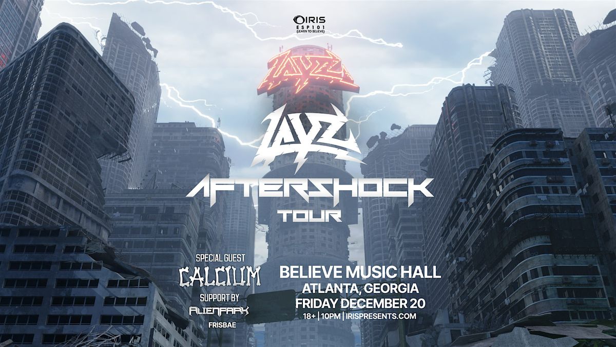 Iris Presents: Layz "After Shock" Tour @ BMH | Fri, Dec 20th!