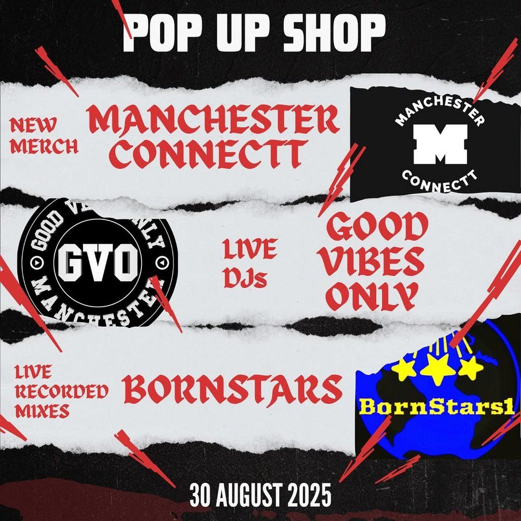 Manchester Connectt Pop-Up Shop x Good Vibes Only x BornStars